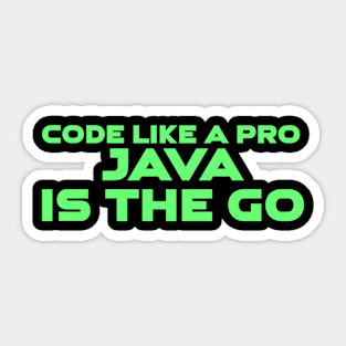 Code Is Like A Pro Java Is The Go Programming Sticker